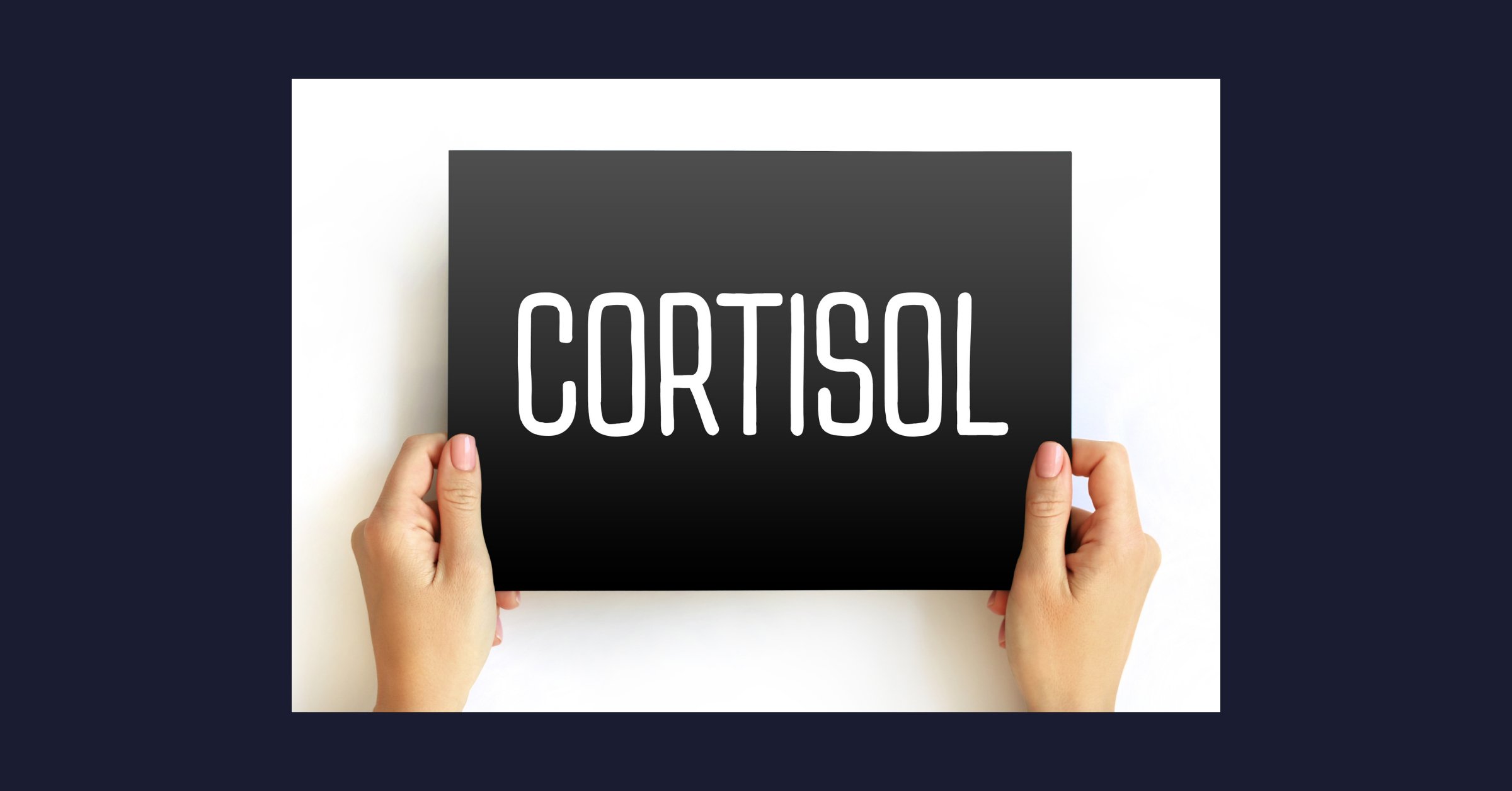 A sign of a person holding a chalkboard sign that says Cortisol